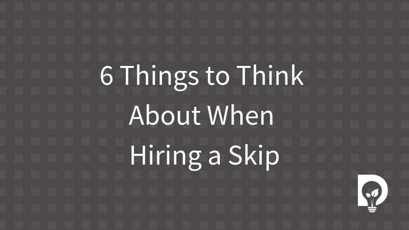 Hire a skip: Things you need to think about before hiring skips