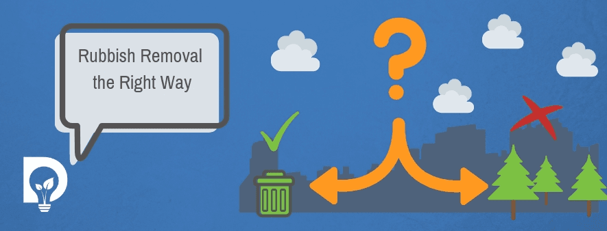 Dsposal Logo with speak bubble saying Rubbish Removal the Right Way with arrows going to a green tick next to a bin and a cross next to some trees